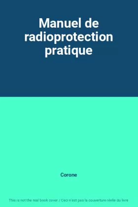 Couverture du produit · Manuel de radioprotection pratique