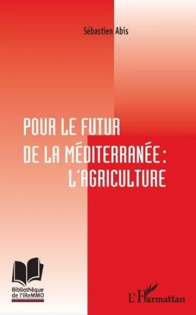 Couverture du produit · Pour le futur De La Méditerranée : l'agriculture
