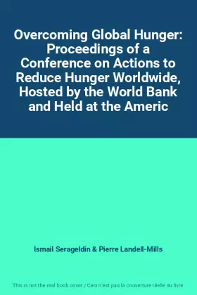 Couverture du produit · Overcoming Global Hunger: Proceedings of a Conference on Actions to Reduce Hunger Worldwide, Hosted by the World Bank and Held 
