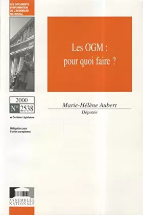 Couverture du produit · Les OGM pour quoi faire ? Rapport d'information sur la dissémination volontaire des OGM dans l'environnement
