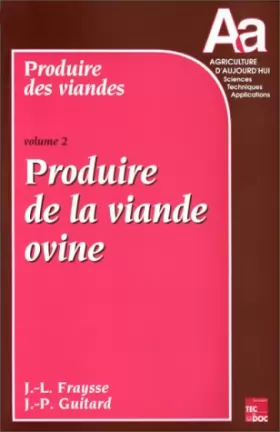 Couverture du produit · PRODUIRE DES VIANDES. Volume 2, Produire de la viande ovine