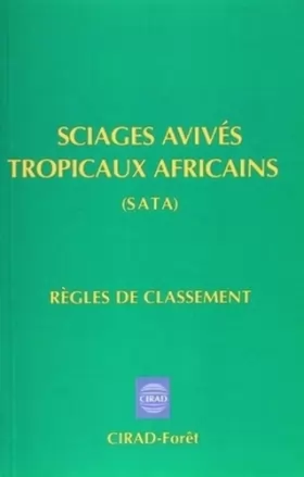 Couverture du produit · Sciages avivés tropicaux africains: Règles de classement