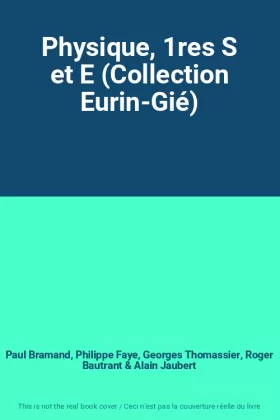 Couverture du produit · Physique, 1res S et E (Collection Eurin-Gié)