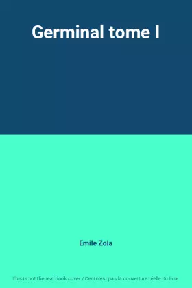 Couverture du produit · Germinal tome I