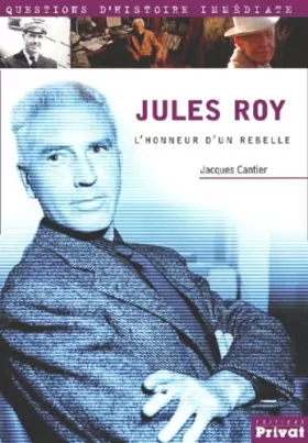Couverture du produit · Jules Roy : L'honneur d'un rebelle