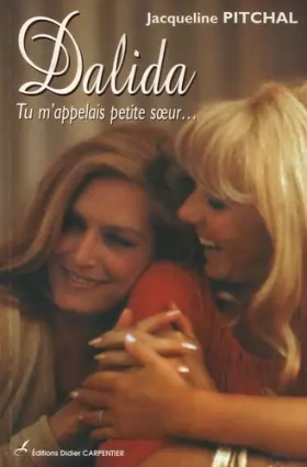 Couverture du produit · Dalida: Tu m'appelais petite soeur...