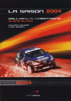 Couverture du produit · La saison 2004: Rallye-slalom-montagne Rhône-Alpes