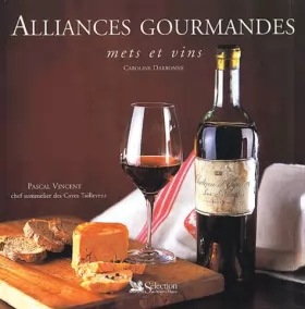 Couverture du produit · Alliances gourmandes : Mets et Vins
