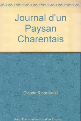 Claude Ribouillaut - Journal d'un Paysan Charentais