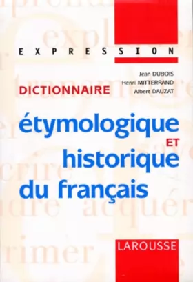Couverture du produit · Dictionnaire Etymologique Et Historique Du Francais