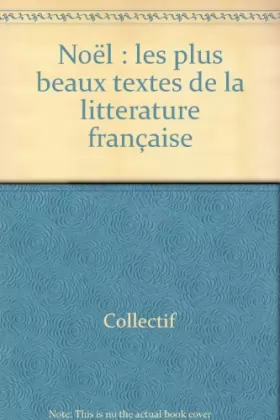 Couverture du produit · Noël : les plus beaux textes de la litterature française