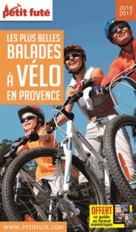 Couverture du produit · Guide Les plus belles Balades à Vélo Provence 2016 Petit Futé