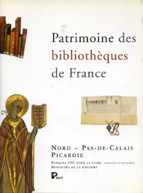 Couverture du produit · Patrimoine des bibliothèques de France, volume 2 : Nord - Pas-de-Calais - Picardie