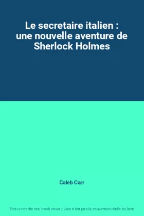 Couverture du produit · Le secretaire italien : une nouvelle aventure de Sherlock Holmes