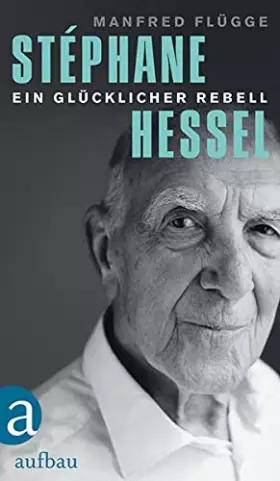 Couverture du produit · Stéphane Hessel - ein glücklicher Rebell