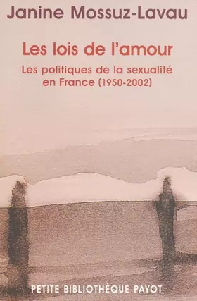 Couverture du produit · Les Lois de l'amour : Les Politiques de la sexualité en France, de 1950 à nos jours