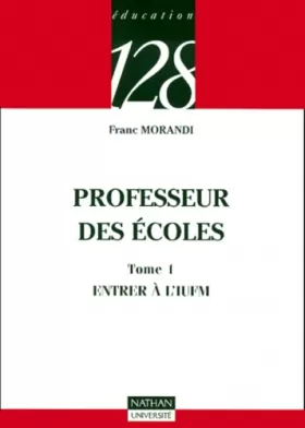 Couverture du produit · Professeur des écoles, tome 1 : Entrer à l'IUFM, 2e édition
