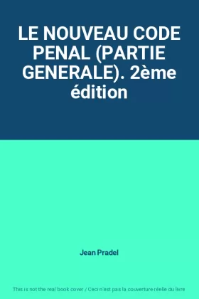 Couverture du produit · LE NOUVEAU CODE PENAL (PARTIE GENERALE). 2ème édition