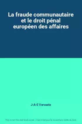 Couverture du produit · La fraude communautaire et le droit pénal européen des affaires