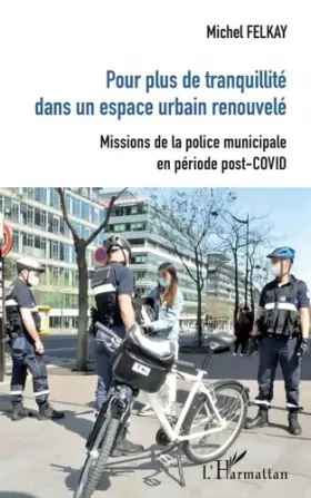 Couverture du produit · Pour plus de tranquilité dans un espace urbain renouvelé: Missions de la police municipale en période post-COVID
