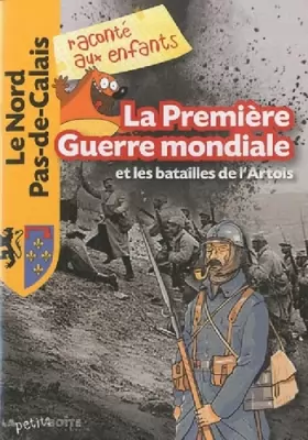 Couverture du produit · La Première Guerre mondiale et les batailles de l'Artois