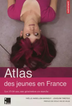 Couverture du produit · Atlas des jeunes en France : Les 15-30 ans, une génération en marche