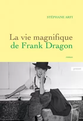 Couverture du produit · La vie magnifique de Frank Dragon: premier roman