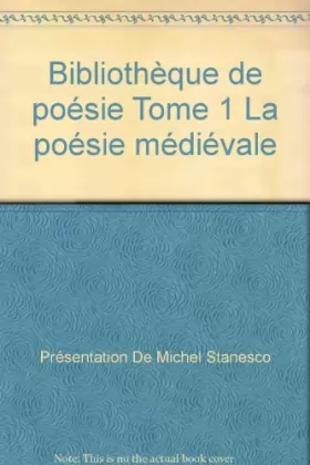 Couverture du produit · Bibliothèque de poésie Tome 1 La poésie médiévale