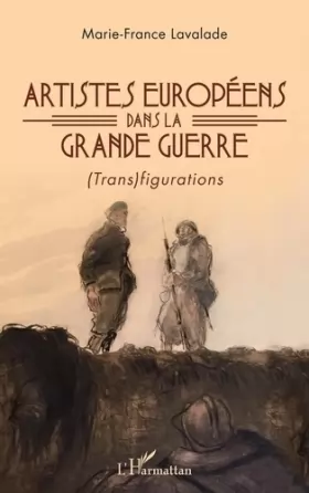 Couverture du produit · Artistes européens dans la Grande Guerre: (Trans)figurations