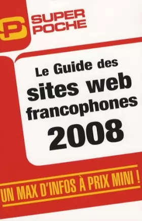 Couverture du produit · Le Guide des sites web francophones 2008