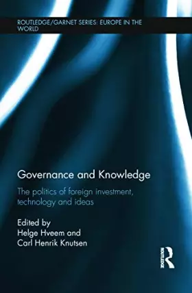 Couverture du produit · Governance and Knowledge: The Politics of Foreign Investment, Technology and Ideas