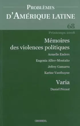 Couverture du produit · Problèmes d'Amérique latine, N° 68, Printemps 200 : Mémoires des violences politiques