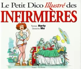 Couverture du produit · Le Petit Dictionnaire illustré des infirmières