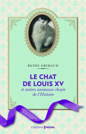 Couverture du produit · Le chat de Louis XV et autres animaux choyés de l'Histoire