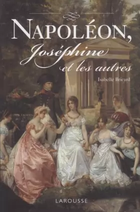 Couverture du produit · Napoléon, Joséphine et les autres