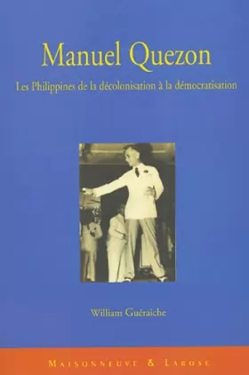 Couverture du produit · Manuel Quezon: Les Philippines de la décolonisation à la démocratisation