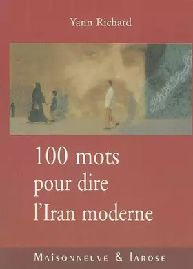 Couverture du produit · 100 mots pour dire l'Iran moderne