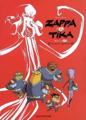 Couverture du produit · Zappa et Tika, Tome 2 : Panique organique