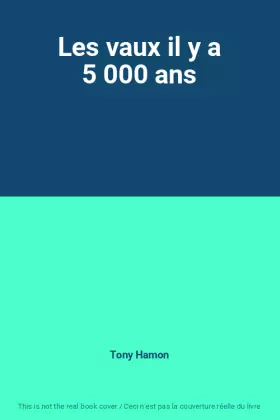 Couverture du produit · Les vaux il y a 5 000 ans