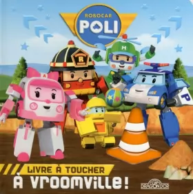 Couverture du produit · Robocar Poli - Mon livre à toucher - A Vroomville !