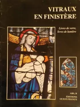 Couverture du produit · Vitraux en Finistère: Livres de verre, livres de lumière