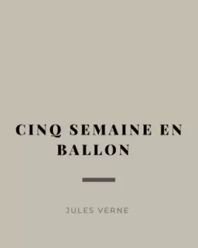Couverture du produit · Cinq semaine en ballon (French Edition)