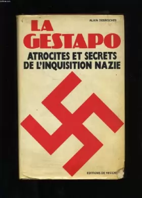 Couverture du produit · La gestapo. atrocites et secrets de l'inquisition nazie.
