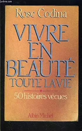 Couverture du produit · Vivre en beauté toute la vie. 50 histoires vécues