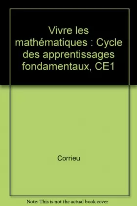 Couverture du produit · Vivre les mathématiques: Cycle des apprentissages fondamentaux, CE1