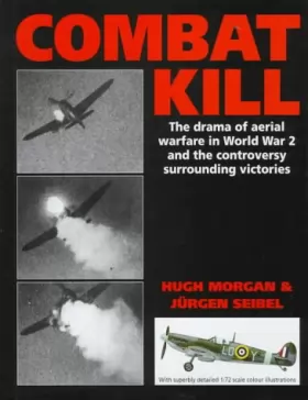 Couverture du produit · Combat Kill: The Drama of Aerial Warfare in World War 2 and the Controversy Surrounding Victories