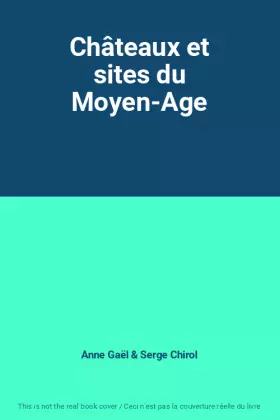 Couverture du produit · Châteaux et sites du Moyen-Age