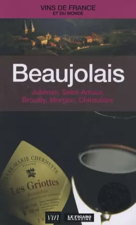 Couverture du produit · Beaujolais : Juliénas, Saint-Amour...