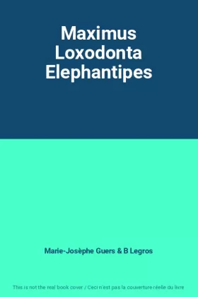Couverture du produit · Maximus Loxodonta Elephantipes