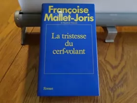 Couverture du produit · La tristesse du cerf-volant / Mallet-Joris, Françoise / Réf12425